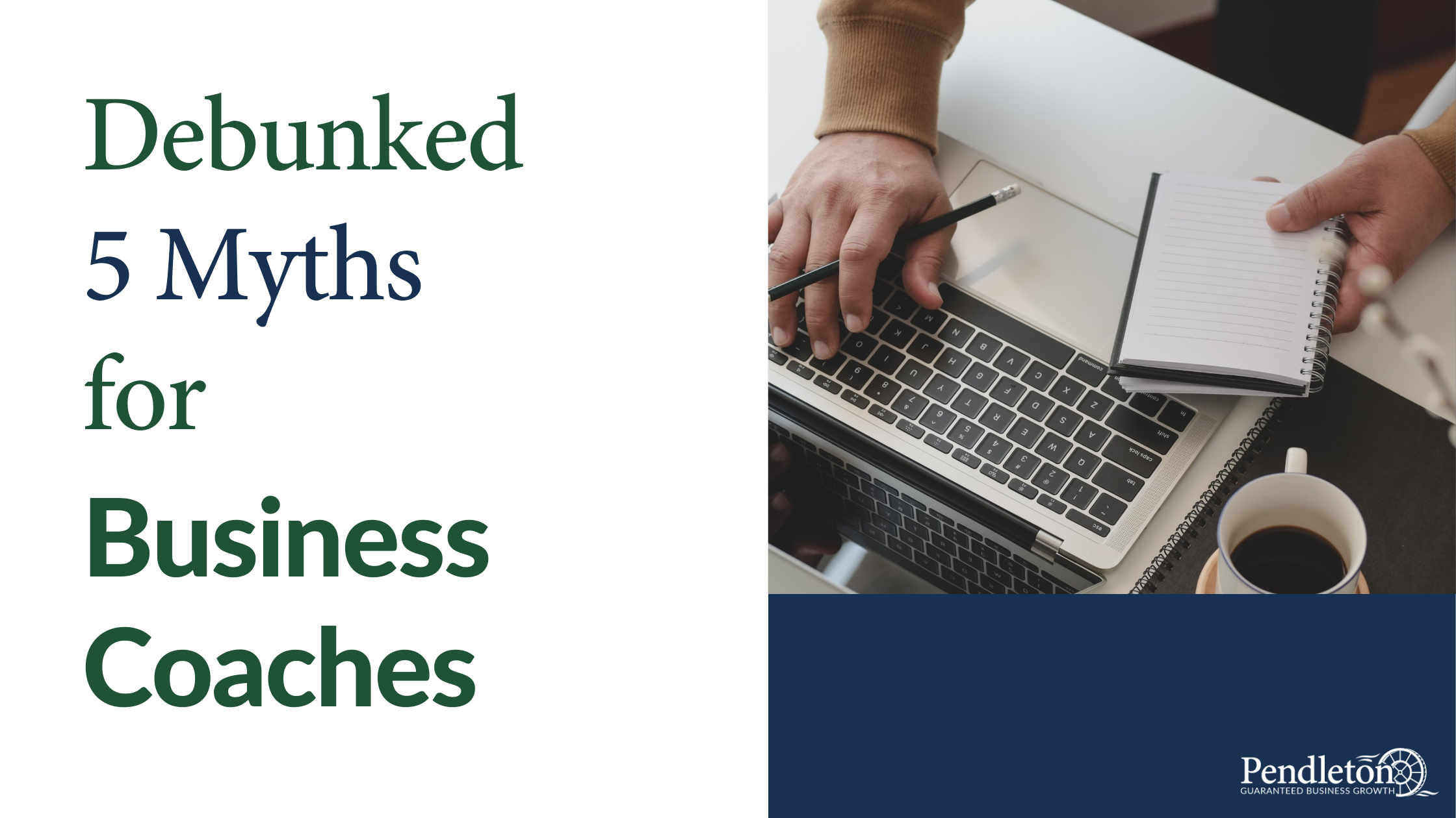 Debunked 5 Myths for Business Coaches - Pendleton Partners